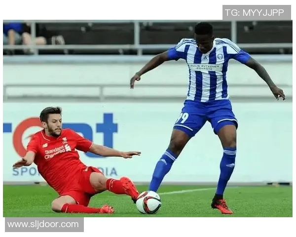 拉迪与赫尔辛基的激烈对决揭示足球战术与团队协作的精彩瞬间